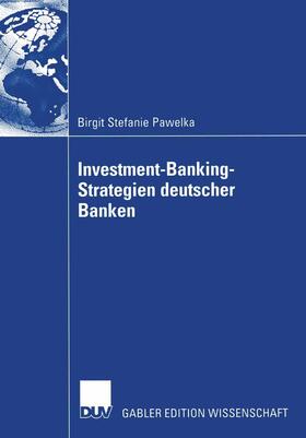 Pawelka |  Investment-Banking-Strategien deutscher Banken | Buch |  Sack Fachmedien