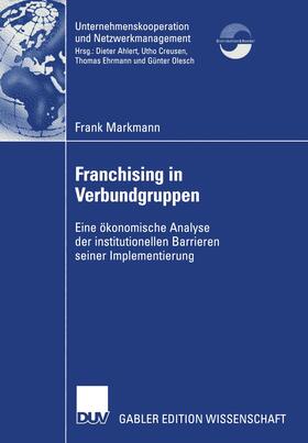 Markmann |  Franchising in Verbundgruppen | Buch |  Sack Fachmedien