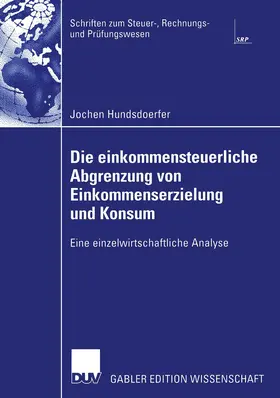 Hundsdoerfer |  Die einkommensteuerliche Abgrenzung von Einkommenserzielung und Konsum | Buch |  Sack Fachmedien