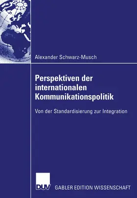 Schwarz-Musch |  Perspektiven der internationalen Kommunikationspolitik | Buch |  Sack Fachmedien