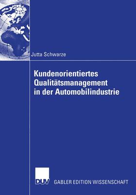 Schwarze |  Kundenorientiertes Qualitätsmanagement in der Automobilindustrie | Buch |  Sack Fachmedien