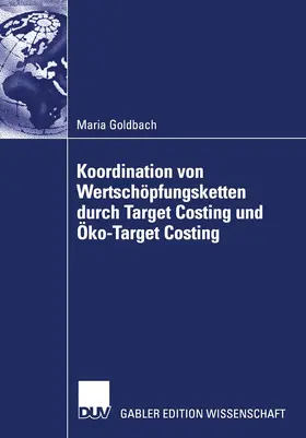 Goldbach |  Koordination von Wertschöpfungsketten durch Target Costing und Öko-Target Costing | Buch |  Sack Fachmedien