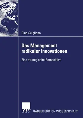 Scigliano |  Das Management radikaler Innovationen | Buch |  Sack Fachmedien