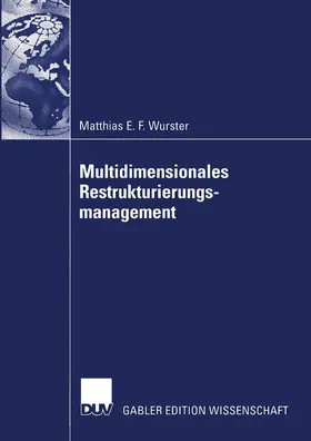 Wurster |  Multidimensionales Restrukturierungsmanagement | Buch |  Sack Fachmedien