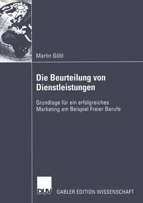 Göbl |  Die Beurteilung von Dienstleistungen | Buch |  Sack Fachmedien