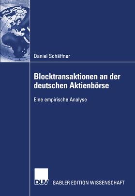 Schäffner |  Blocktransaktionen an der deutschen Aktienbörse | Buch |  Sack Fachmedien