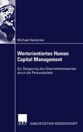 Heidecker |  Wertorientiertes Human Capital Management | Buch |  Sack Fachmedien