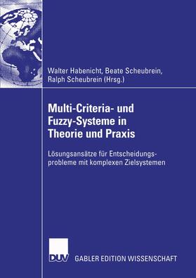 Habenicht / Scheubrein |  Multi-Criteria- und Fuzzy-Systeme in Theorie und Praxis | Buch |  Sack Fachmedien
