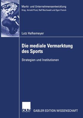 Hafkemeyer |  Die mediale Vermarktung des Sports | Buch |  Sack Fachmedien