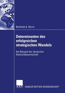 Wurm |  Determinanten des erfolgreichen strategischen Wandels | Buch |  Sack Fachmedien