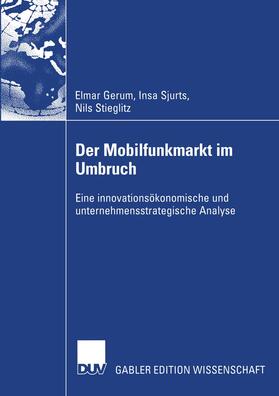 Gerum / Stieglitz / Sjurts |  Der Mobilfunkmarkt im Umbruch | Buch |  Sack Fachmedien