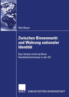 Rauer |  Zwischen Binnenmarkt und Wahrung nationaler Identität | Buch |  Sack Fachmedien