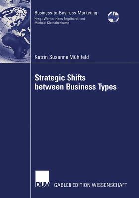 Mühlfeld |  Strategic Shifts between Business Types | Buch |  Sack Fachmedien