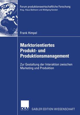 Himpel |  Himpel, F: Marktorientiertes Produkt- und Produktionsmanagem | Buch |  Sack Fachmedien