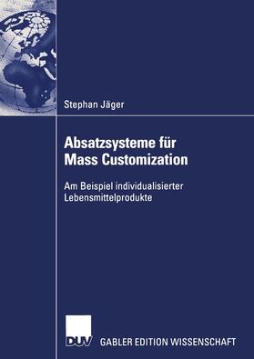 Jäger |  Absatzsysteme für Mass Customization | Buch |  Sack Fachmedien