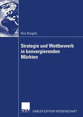 Stieglitz |  Strategie und Wettbewerb in konvergierenden Märkten | Buch |  Sack Fachmedien