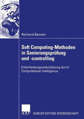 Bennert |  Soft Computing-Methoden in Sanierungsprüfung und -controlling | Buch |  Sack Fachmedien