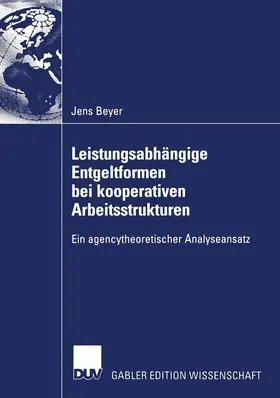 Beyer |  Leistungsabhängige Entgeltformen bei kooperativen Arbeitsstrukturen | Buch |  Sack Fachmedien