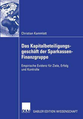Kammlott |  Das Kapitalbeteiligungsgeschäft der Sparkassen-Finanzgruppe | Buch |  Sack Fachmedien