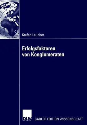 Laucher |  Erfolgsfaktoren von Konglomeraten | Buch |  Sack Fachmedien