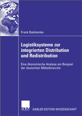 Balsliemke |  Logistiksysteme zur integrierten Distribution und Redistribution | Buch |  Sack Fachmedien