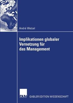 Wetzel |  Implikationen globaler Vernetzung für das Management | Buch |  Sack Fachmedien