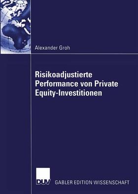 Groh |  Risikoadjustierte Performance von Private Equity-Investitionen | Buch |  Sack Fachmedien