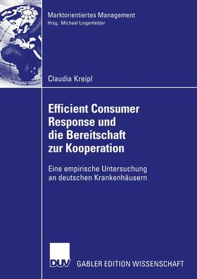 Kreipl |  Efficient Consumer Response und die Bereitschaft zur Kooperation | Buch |  Sack Fachmedien