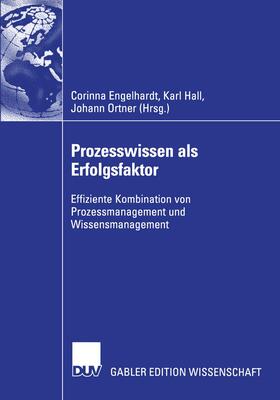 Engelhardt / Ortner / Hall |  Prozesswissen als Erfolgsfaktor | Buch |  Sack Fachmedien