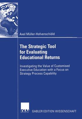Müller-Hofvenschiöld |  The Strategic Tool for Evaluating Educational Returns | Buch |  Sack Fachmedien