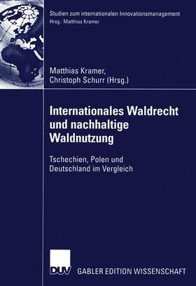 Schurr / Kramer |  Internationales Waldrecht und nachhaltige Waldnutzung | Buch |  Sack Fachmedien