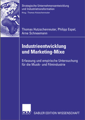 Hutzschenreuter / Schneemann / Espel |  Industrieentwicklung und Marketing-Mixe | Buch |  Sack Fachmedien