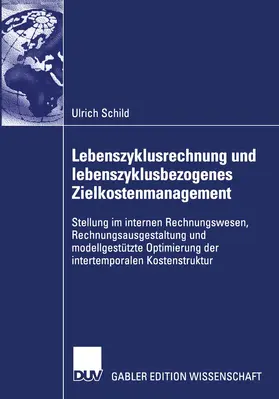 Schild |  Lebenszyklusrechnung und lebenszyklusbezogenes Zielkostenmanagement | Buch |  Sack Fachmedien