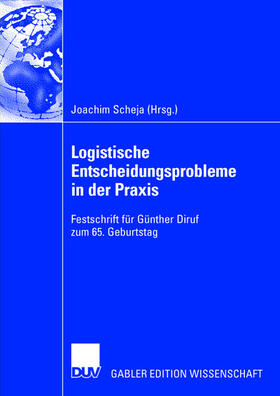 Scheja |  Logistische Entscheidungsprobleme in der Praxis | Buch |  Sack Fachmedien