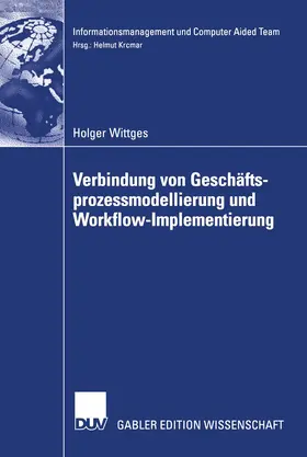 Wittges |  Verbindung von Geschäftsprozessmodellierung und Workflow-Implementierung | Buch |  Sack Fachmedien