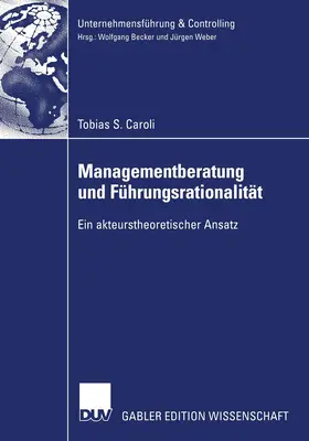 Caroli |  Managementberatung und Führungsrationalität | Buch |  Sack Fachmedien