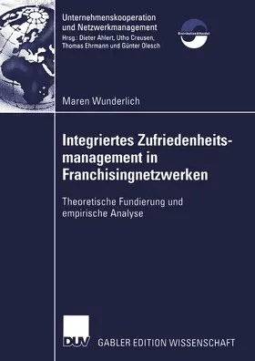 Wunderlich | Integriertes Zufriedenheitsmanagement in Franchisingnetzwerken | Buch | 978-3-8244-8326-6 | sack.de