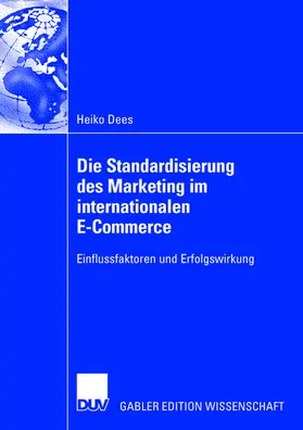 Dees |  Die Standardisierung des Marketing im internationalen E-Commerce | Buch |  Sack Fachmedien