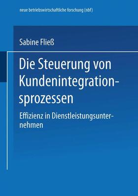 Fliess |  Die Steuerung von Kundenintegrationsprozessen | Buch |  Sack Fachmedien