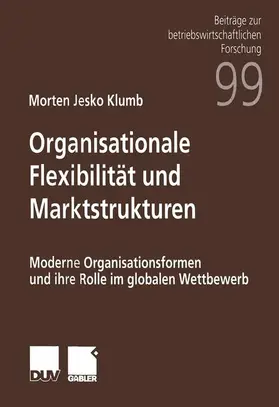 Klumb |  Organisationale Flexibilität und Marktstrukturen | Buch |  Sack Fachmedien