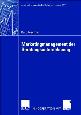 Jeschke |  Marketingmanagement der Beratungsunternehmung | Buch |  Sack Fachmedien