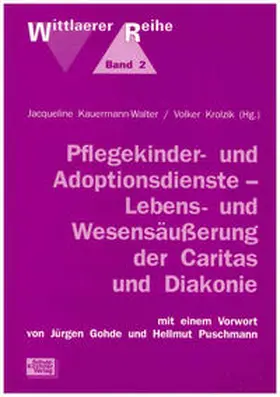 Wils / Krolzik / Gauly |  Pflegekinder- und Adoptionsdienste - Lebens- und Wesensäußerung der Caritas und Diakonie | Buch |  Sack Fachmedien