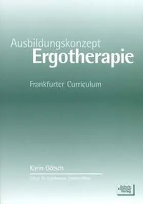 Götsch |  Ausbildungskonzept Ergotherapie | Buch |  Sack Fachmedien