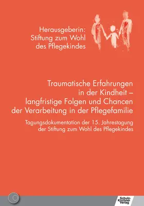 Egle / Dornes / Jacobi |  Traumatische Erfahrungen in der Kindheit - langfristige Folgen und Chancen der Verarbeitung in der Pflegefamilie | eBook | Sack Fachmedien