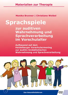 Brunner / Waibel |  Sprachspiele zur auditiven Wahrnehmung und Sprachverarbeitung im Vorschulalter | eBook | Sack Fachmedien