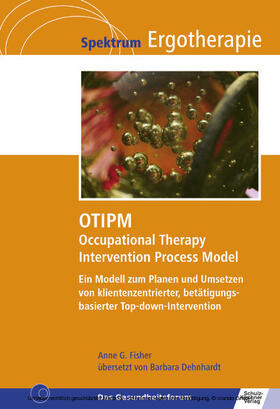 Fisher |  OTIPM Occupational Therapy Intervention Process Model | eBook | Sack Fachmedien