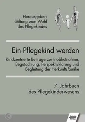 Grossmann / Westermann / Zitelmann |  Ein Pflegekind werden. 7. Jahrbuch des Pflegekinderwesens | Buch |  Sack Fachmedien