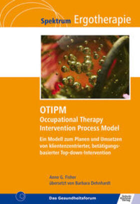 Fisher |  OTIPM Occupational Therapy Intervention Process Model | Buch |  Sack Fachmedien