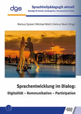 Spreer / Wahl / Beek | Sprachentwicklung im Dialog: Digitalität - Kommunikation - Partizipation | Buch | 978-3-8248-1309-4 | sack.de