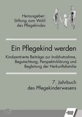 Zitelmann / Grossmann / Westermann |  Ein Pflegekind werden. 7. Jahrbuch des Pflegekinderwesens | eBook | Sack Fachmedien